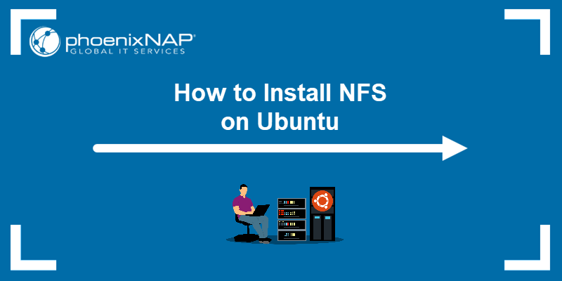 How to install the NFS server on Ubuntu - a tutorial.