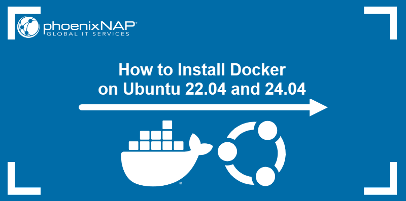 How to install Docker on Ubuntu 22.04 and 24.04.