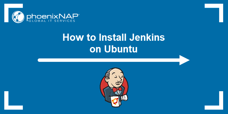 How to install Jenkins on Ubuntu - a tutorial.