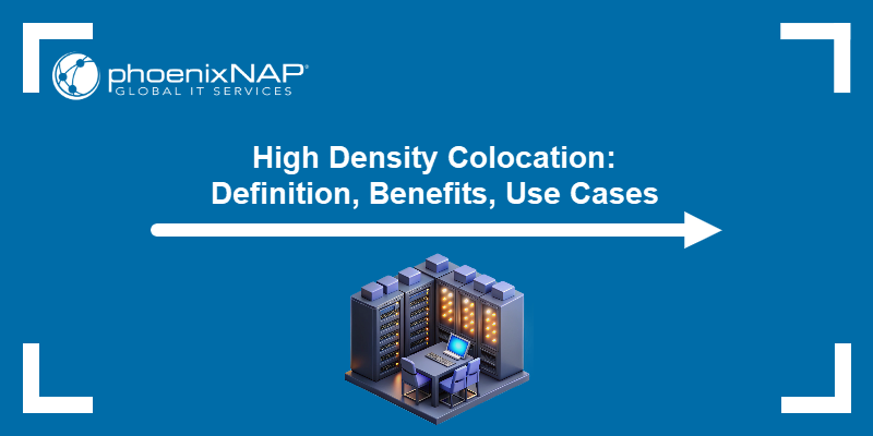 High-Density Colocation: Definition, Benefits, Use Cases