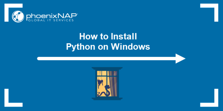 How To Install Python on Windows | phoenixNAP KB