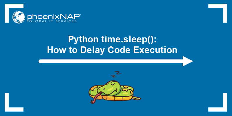 Python time.sleep(): How to Delay Code Execution