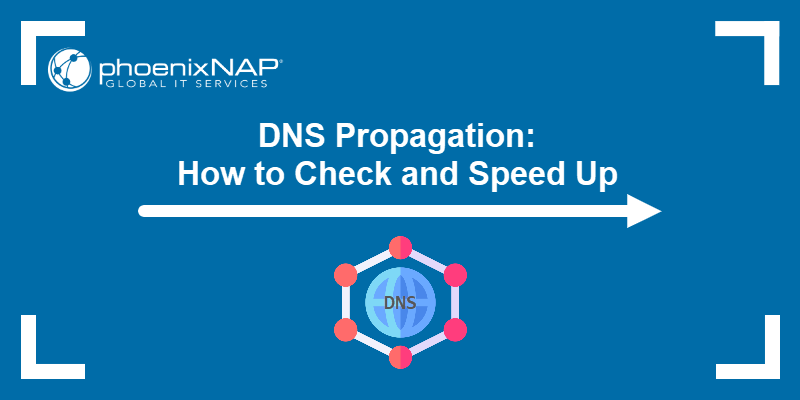 DNS propagation: How to check and speed up.
