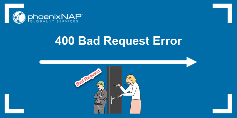 Ways to fix the 400 Bad Request error.
