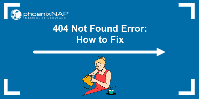 Steps to fix the 404 Not Found error.