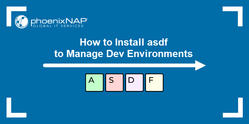 How to install asdf to manage dev environments.