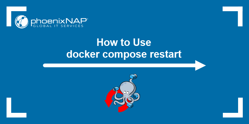 How to use docker compose restart.