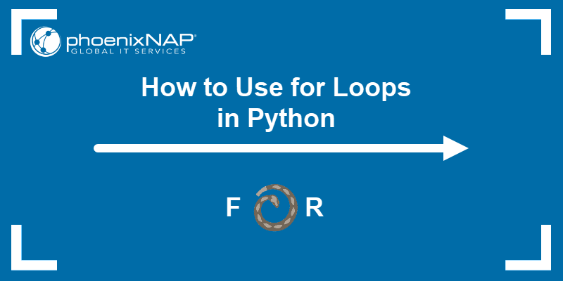 How to Use for Loops in Python
