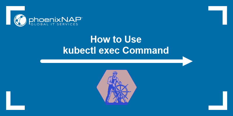 How to use kubectl exec command.