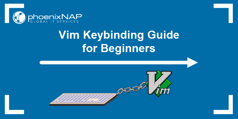 Guide to Vim keybindings for beginners.