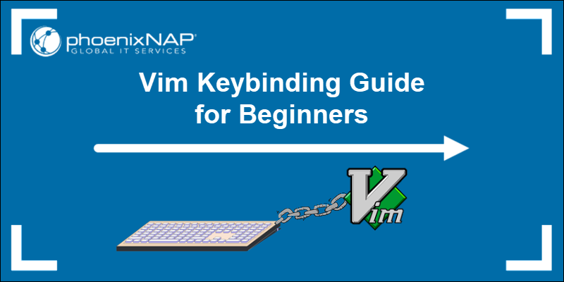 Guide to Vim keybindings for beginners.