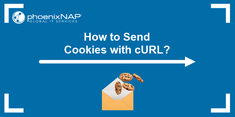 How to send cookies with cURL - a tutorial.