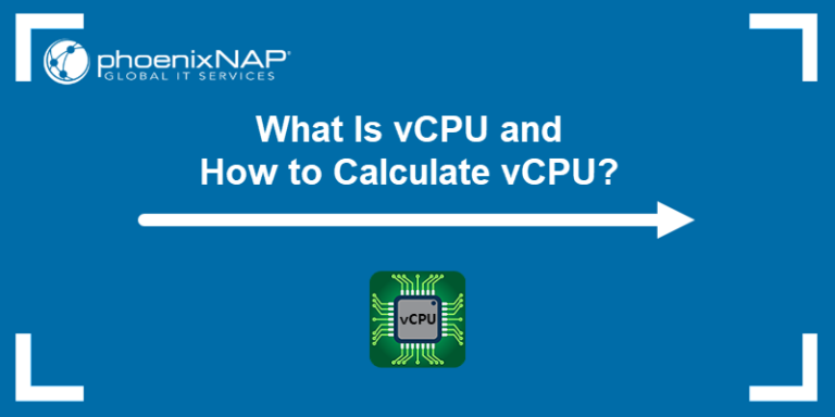 What Is vCPU and How to Calculate vCPU? | phoenixNAP KB