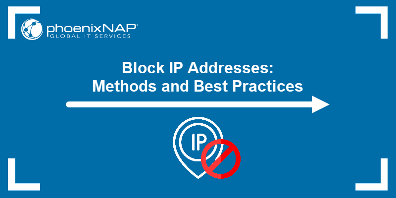 Block IP Addresses: Methods and Best Practices