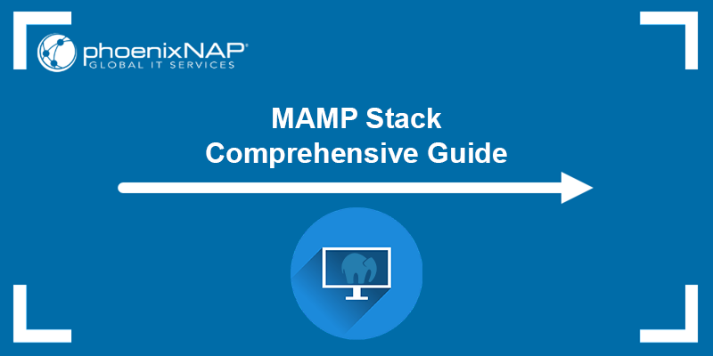 MAMP stack comprehensive guide.