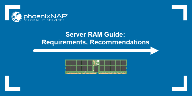 Server RAM guide: requirements, recommendations.