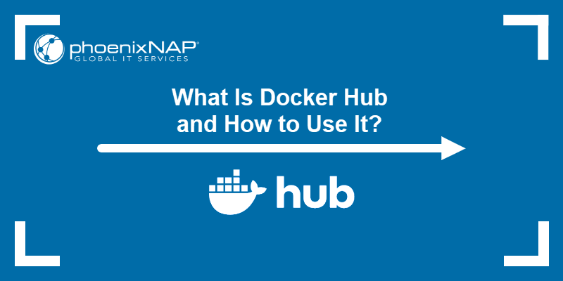 What is Docker Hub and how to use it.
