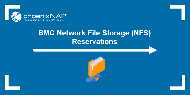 BMC Network File Storage (NFS) reservations.