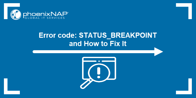 Error code: STATUS_BREAKPOINT and How to Fix It