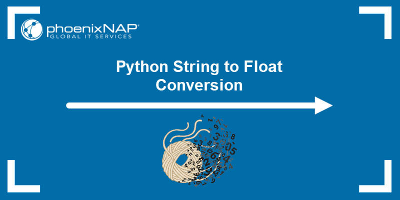 Python string to float conversion - a tutorial.