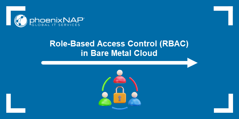 Role-Based Access Control (RBAC) in Bare Metal Cloud
