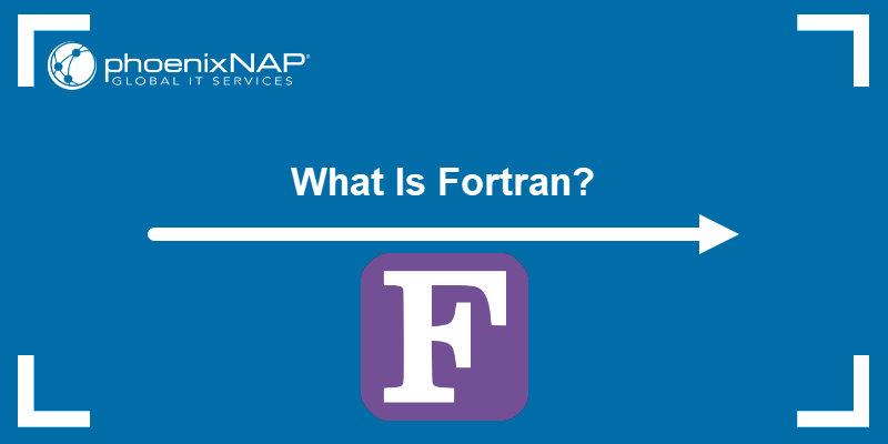 What Is Fortran?