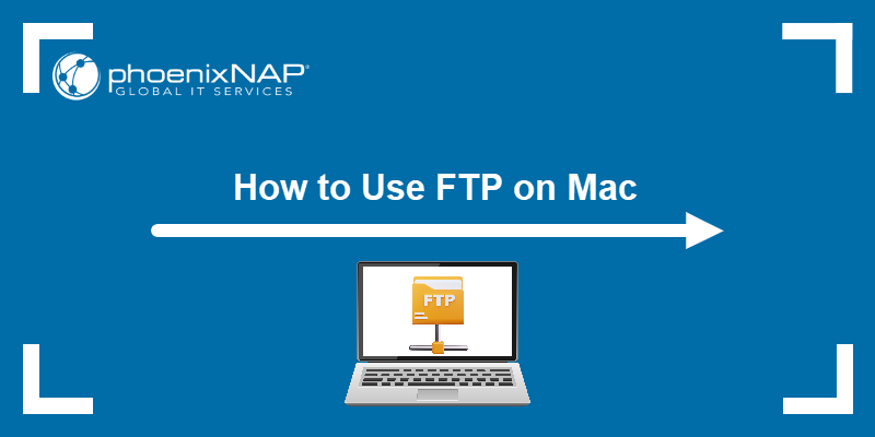 How to use FTP on Mac.