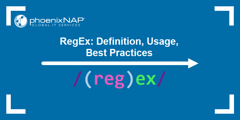 RegEx: Definition, usage, best practices.