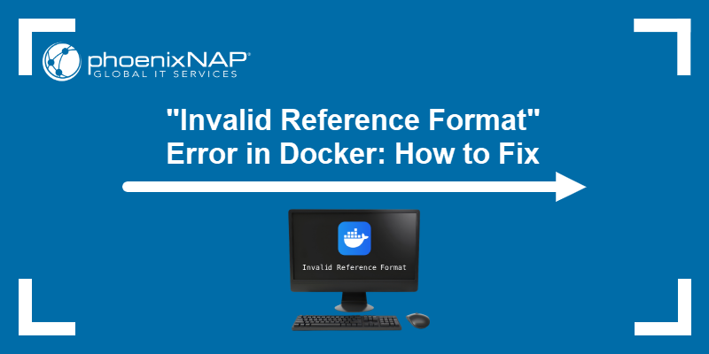 Invalid reference format error in Docker.