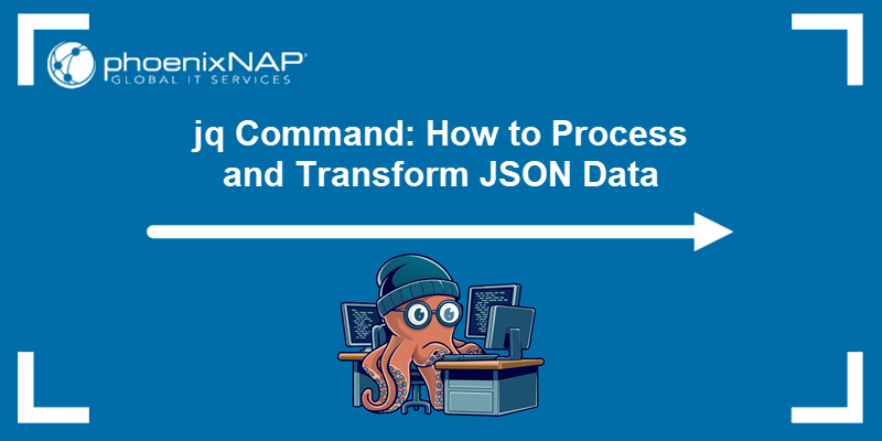 Using the jq command to process JSON.