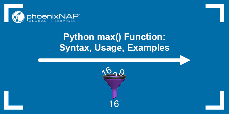 Python max() function - syntax, usage, and examples.