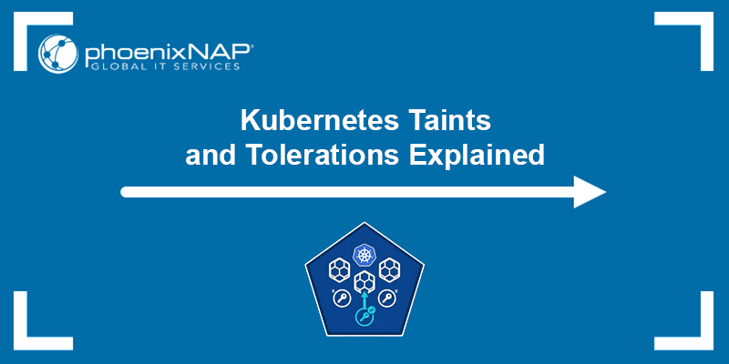 Kubernetes taints and tolerations explained - a tutorial.