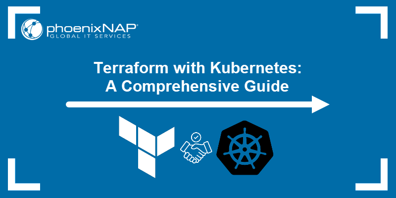 Terraform with Kubernetes: A Comprehensive Guide