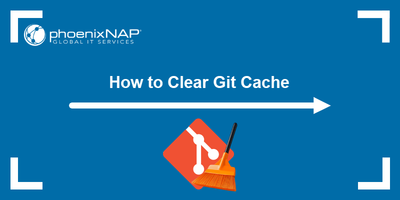 How to clear Git cache.