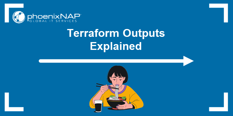 A detailed explanation of Terraform Outputs.