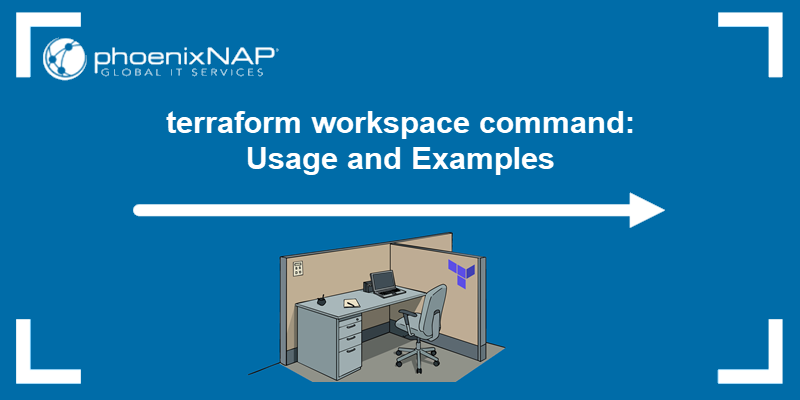 The terraform workspace command explained.