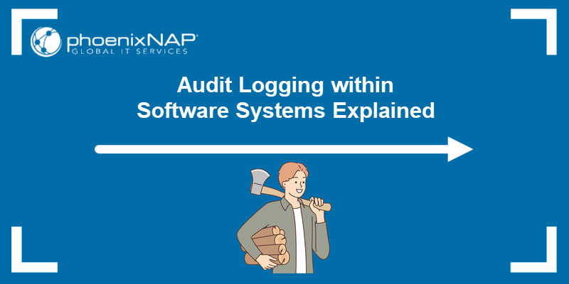 Audit logging in software systems.