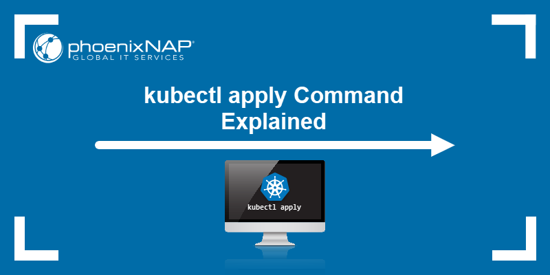 kubectl apply command explained.