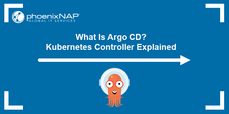 Argo CD Kubernetes controller explained.
